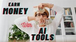 earn money with ai tools